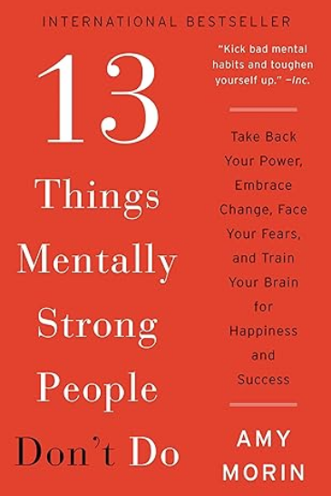13 Things Mentally Strong People Don’t Do