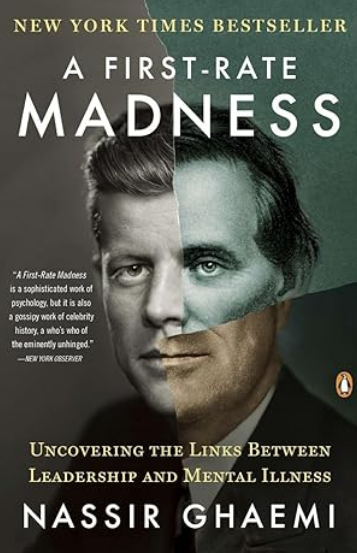 A First-Rate Madness: Uncovering the Links Between Leadership and Mental Illness