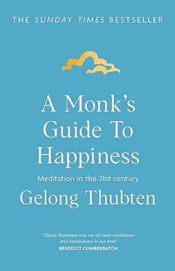 A Monk’s Guide To Happiness