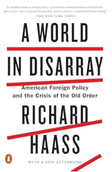 A World In Disarray: American Foreign Policy and the Crisis of the Old Order