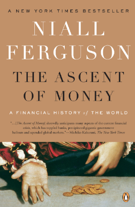 Ascent of Money: A Financial History of the World