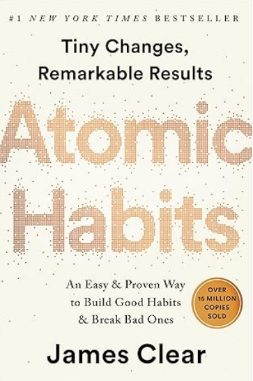 Atomic Habits: An Easy & Proven Way to Build Good Habits & Break Bad Ones