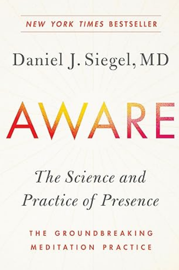 Aware: The Science and Practice of Presence