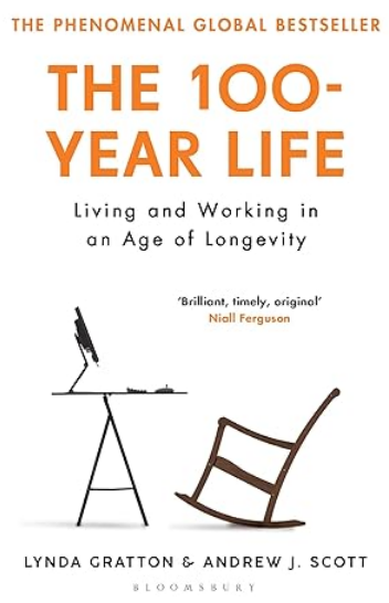 The 100-Year Life: Living and Working in an Age of Longevity