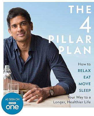 The 4 Pillar Plan: How to Relax, Eat, Move and Sleep Your Way to a Longer, Healthier Life