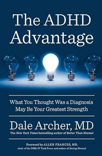 The ADHD Advantage: What You Thought Was a Diagnosis May Be Your Greatest Strength