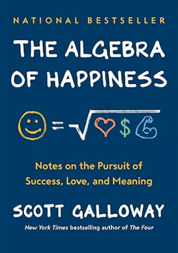 The Algebra of Happiness: Notes on the Pursuit of Success, Love, and Meaning