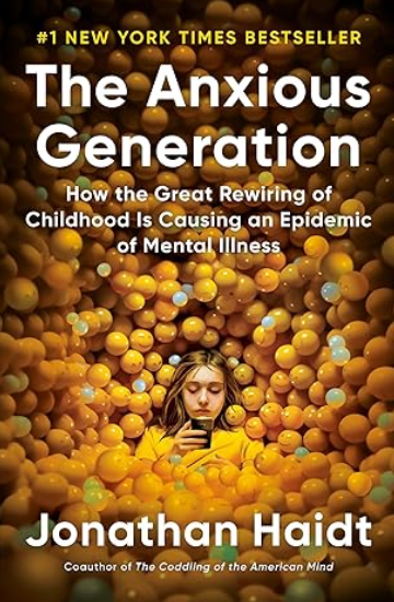 The Anxious Generation: How Advances in Technology Are Making Children More Vulnerable