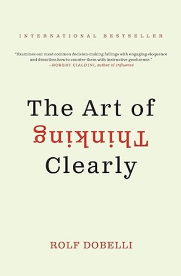 The Art of Thinking Clearly