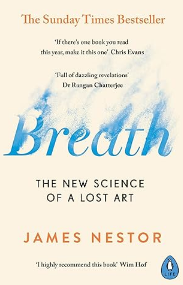 Breath: The New Science of a Lost Art