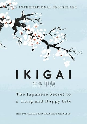 Ikigai: Japanese Secret To Long And Happy Life