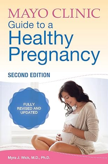 Mayo Clinic Guide To A Healthy Pregnancy