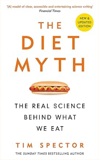 The Diet Myth: The Real Science Behind What We Eat